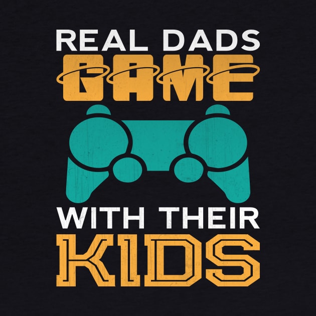 Real Dads Game With Their Kids Funny Video Game Dad Gift by TheLostLatticework